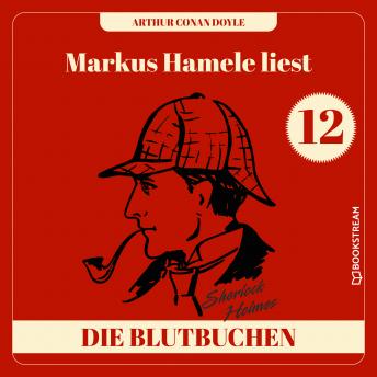 [German] - Die Blutbuchen - Markus Hamele liest Sherlock Holmes, Folge 12 (Ungekürzt)