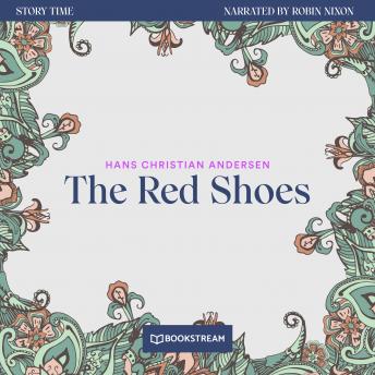 The Red Shoes - Story Time, Episode 75 (Unabridged)