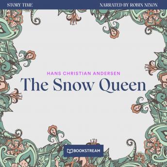 The Snow Queen - Story Time, Episode 78 (Unabridged)