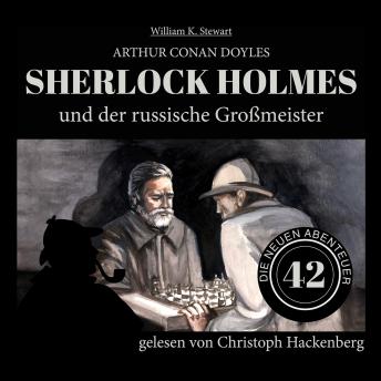 [German] - Sherlock Holmes und der russische Großmeister - Die neuen Abenteuer, Folge 42 (Ungekürzt)