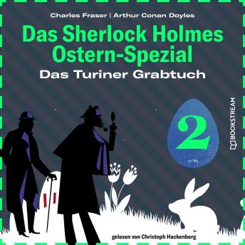[German] - Das Turiner Grabtuch - Das Sherlock Holmes Ostern-Spezial, Tag 2 (Ungekürzt)
