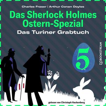 [German] - Das Turiner Grabtuch - Das Sherlock Holmes Ostern-Spezial, Tag 5 (Ungekürzt)