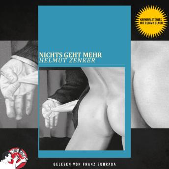 [German] - Nichts geht mehr: Kriminalstories mit Rummy Blach