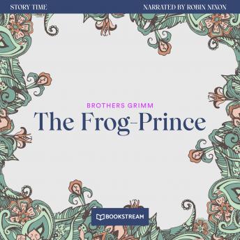The Frog-Prince - Story Time, Episode 33 (Unabridged) (Authored by The Brothers Grimm) episode artwork