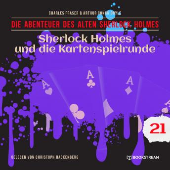 [German] - Sherlock Holmes und die Kartenspielrunde - Die Abenteuer des alten Sherlock Holmes, Folge 21 (Ungekürzt)