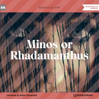 Minos or Rhadamanthus (Unabridged)