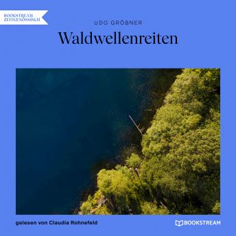 [German] - Waldwellenreiten (Ungekürzt)