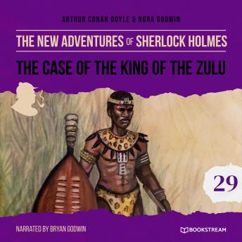 The Case of the King of the Zulu - The New Adventures of Sherlock Holmes, Episode 29 (Unabridged)