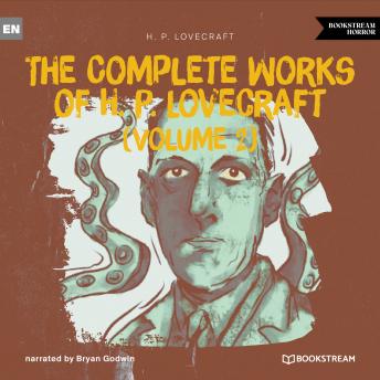 The Complete Works of H. P. Lovecraft (Volume 2) (Unabridged) [Written by H.P. Lovecraft] episode artwork
