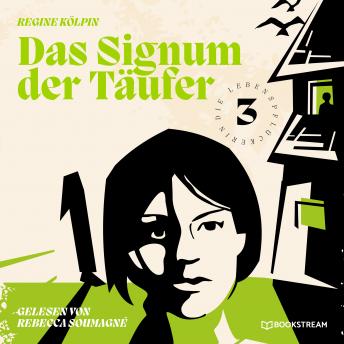 [German] - Das Signum der Täufer - Die Lebenspflückerin, Band 3 (Ungekürzt)