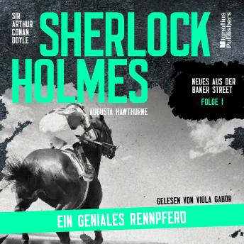 [German] - Sherlock Holmes: Ein geniales Rennpferd (Neues aus der Baker Street, Folge 1)