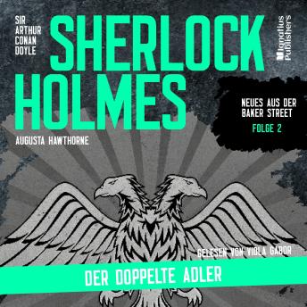 [German] - Sherlock Holmes: Der doppelte Adler (Neues aus der Baker Street, Folge 2)