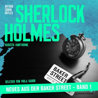 [German] - Sherlock Holmes - Neues aus der Baker Street - Sherlock Holmes - Neues aus der Baker Street, Band 1 (Ungekürzt)