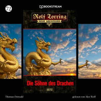 [German] - Die Söhne des Drachen - Rolf Torring - Neue Abenteuer, Folge 72 (Ungekürzt)