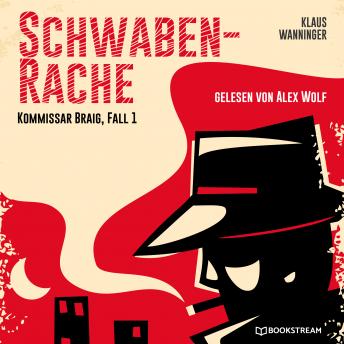 [German] - Schwaben-Rache - Kommissar Braig, Fall 1 (Ungekürzt)