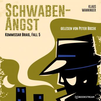 [German] - Schwaben-Angst - Kommissar Braig, Fall 5 (Ungekürzt)