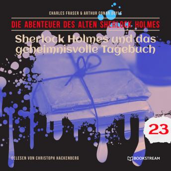 [German] - Sherlock Holmes und das geheimnisvolle Tagebuch - Die Abenteuer des alten Sherlock Holmes, Folge 23 (Ungekürzt)