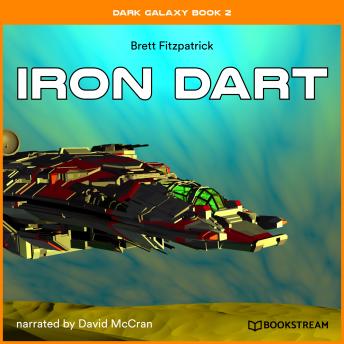 Iron Dart - Dark Galaxy Book, Book 2 (Unabridged)