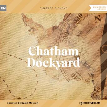 Chatham Dockyard (Unabridged)