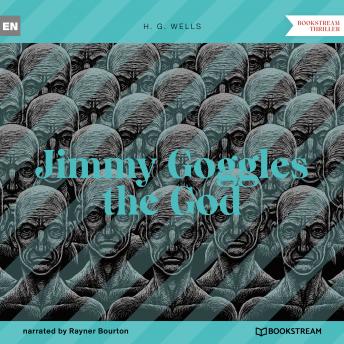 Jimmy Goggles the God (Unabridged)