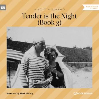 Tender is the Night - Book 3 (Unabridged)