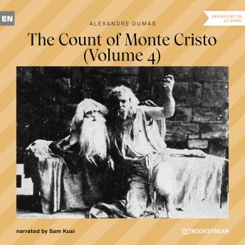 The Count of Monte Cristo - Volume 4 (Unabridged)