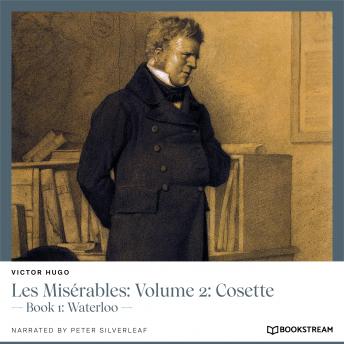 Les Misérables: Volume 2: Cosette - Book 1: Waterloo (Unabridged)