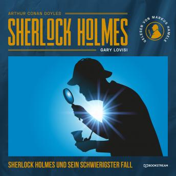 [German] - Sherlock Holmes und sein schwierigster Fall (Ungekürzt)
