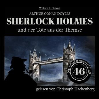 [German] - Sherlock Holmes und der Tote aus der Themse - Die neuen Abenteuer, Folge 46 (Ungekürzt)