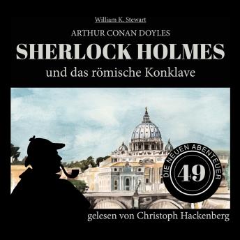 [German] - Sherlock Holmes und das römische Konklave - Die neuen Abenteuer, Folge 49 (Ungekürzt)