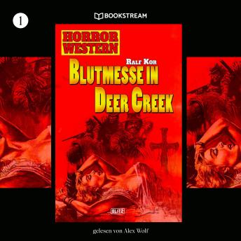 [German] - Blutmesse in Deer Creek - Horror Western, Folge 1 (Ungekürzt)