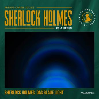 [German] - Sherlock Holmes: Das blaue Licht - Eine neue Sherlock Holmes Kriminalgeschichte (Ungekürzt)