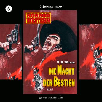 [German] - Die Nacht der Bestien - Horror Western, Folge 6 (Ungekürzt)