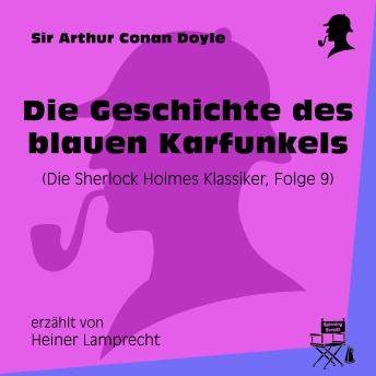 [German] - Die Geschichte des blauen Karfunkels (Die Sherlock Holmes Klassiker, Folge 9)
