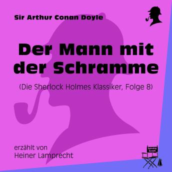 [German] - Der Mann mit der Schramme (Die Sherlock Holmes Klassiker, Folge 8)