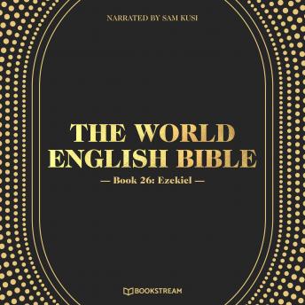 Ezekiel - The World English Bible, Book 26 (Unabridged)
