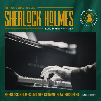 [German] - Sherlock Holmes und der stumme Klavierspieler - Eine neue Sherlock Holmes Kriminalgeschichte (Ungekürzt)