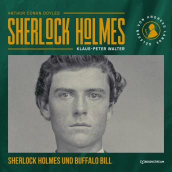 [German] - Sherlock Holmes und Buffalo Bill - Eine neue Sherlock Holmes Kriminalgeschichte (Ungekürzt)