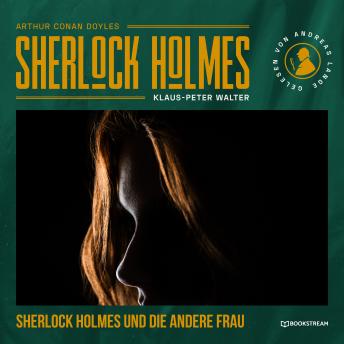 [German] - Sherlock Holmes und die andere Frau - Eine neue Sherlock Holmes Kriminalgeschichte (Ungekürzt)