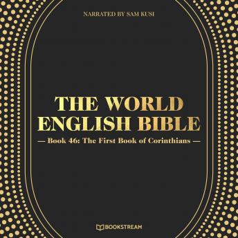 The First Book of Corinthians - The World English Bible, Book 46 (Unabridged)