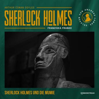 [German] - Sherlock Holmes: Die Mumie - Eine neue Sherlock Holmes Kriminalgeschichte (Ungekürzt)