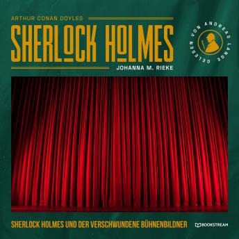 [German] - Sherlock Holmes und der verschwundene Bühnenbildner - Eine neue Sherlock Holmes Kriminalgeschichte (Ungekürzt)