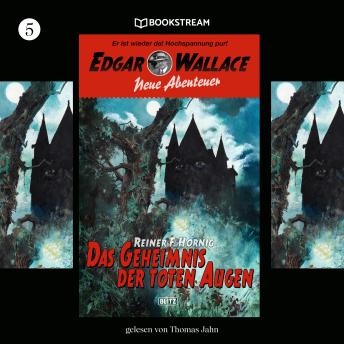 [German] - Das Geheimnis der toten Augen - Edgar Wallace - Neue Abenteuer, Band 5 (Ungekürzt)
