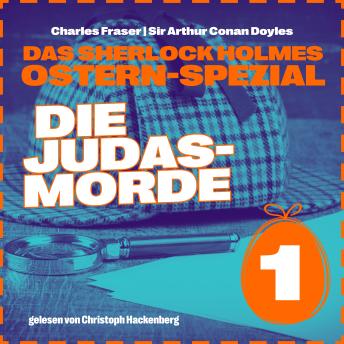 [German] - Die Judasmorde - Das Sherlock Holmes Ostern-Spezial, Tag 1 (Ungekürzt)