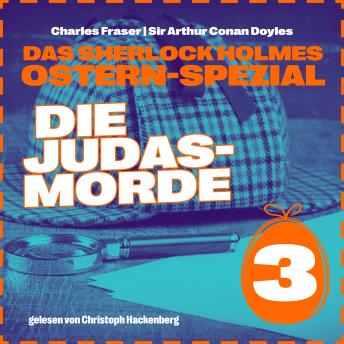 [German] - Die Judasmorde - Das Sherlock Holmes Ostern-Spezial, Tag 3 (Ungekürzt)