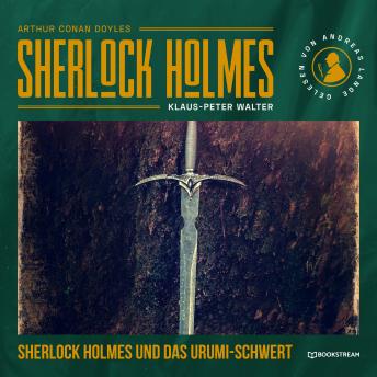 [German] - Sherlock Holmes: Das Urumi-Schwert - Eine neue Sherlock Holmes Kriminalgeschichte (Ungekürzt)