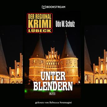 [German] - Unter Blendern - Der Regional Krimi Lübeck (Ungekürzt)