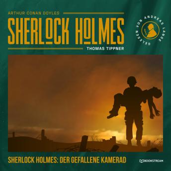 [German] - Sherlock Holmes: Der gefallene Kamerad - Eine neue Sherlock Holmes Kriminalgeschichte (Ungekürzt)