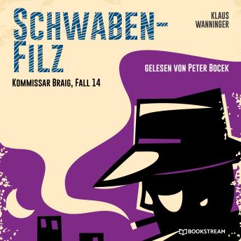 [German] - Schwaben-Filz - Kommissar Braig, Fall 14 (Ungekürzt)
