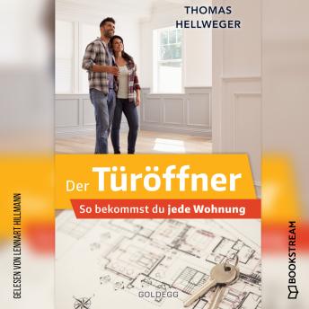 [German] - Der Türöffner - So bekommst du jede Wohnung (Ungekürzt)